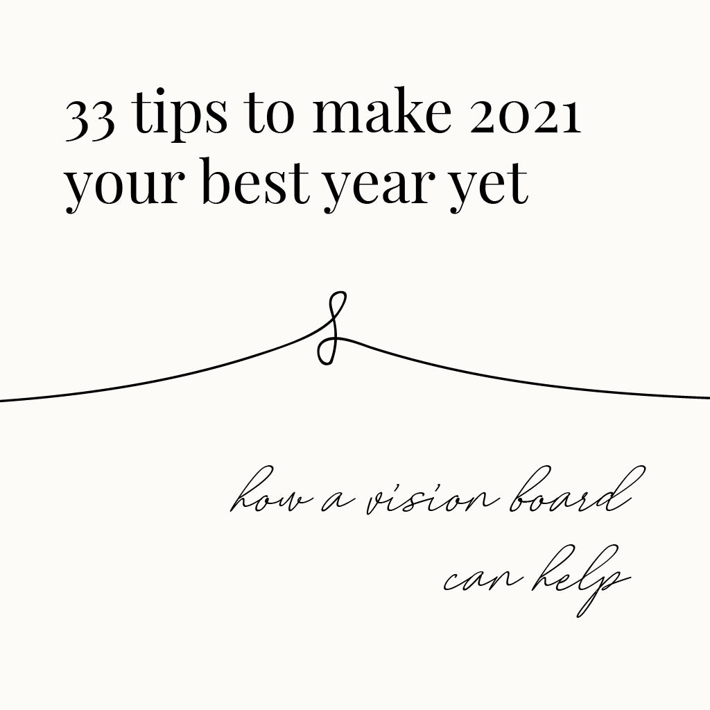 33 tips to make 2021 your BEST year yet & how a vision board can help