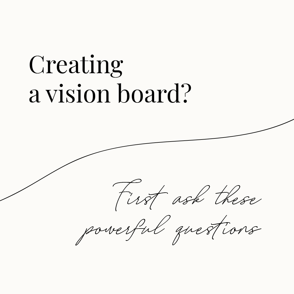 Creating a vision board? First ask these powerful questions